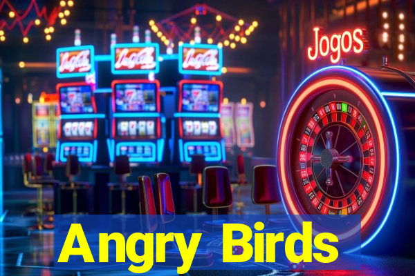 Angry Birds